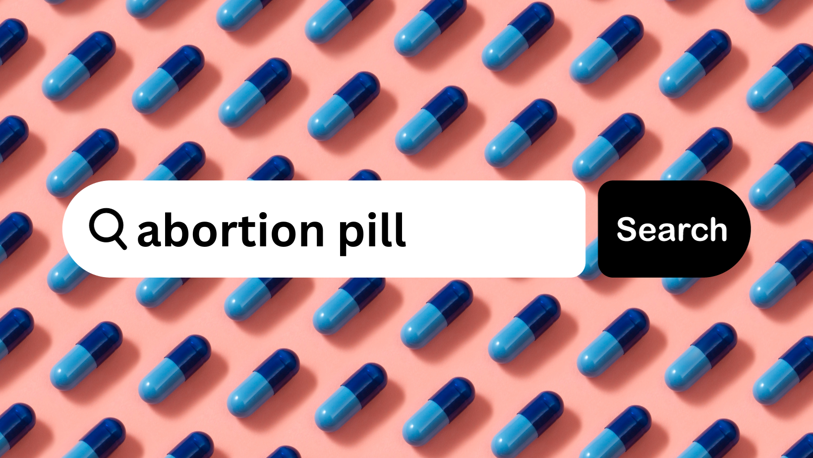 Pink background with two-tone blue pills and a search bar for the abortion pill 